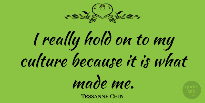 Tessanne Chin Quote About undefined: I Really Hold On To...