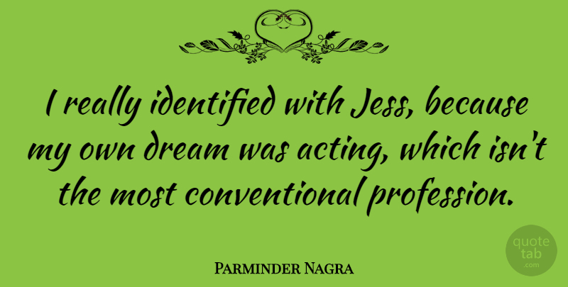 Parminder Nagra Quote About English Actress, Identified: I Really Identified With Jess...