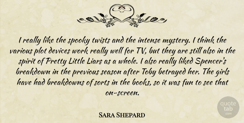 Sara Shepard Quote About Girl, Fun, Liars: I Really Like The Spooky...