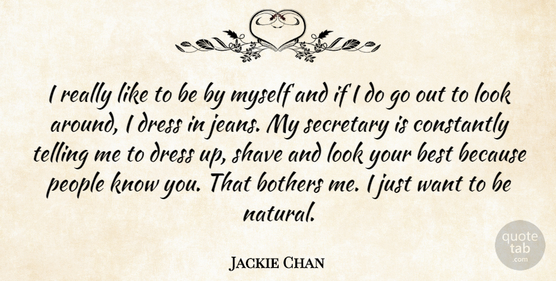 Jackie Chan Quote About Jeans, People, Looks: I Really Like To Be...