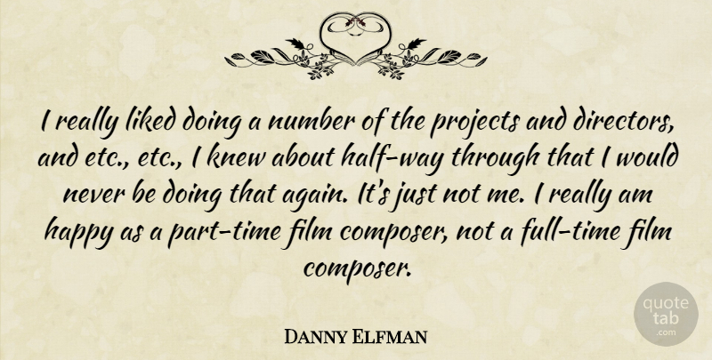 Danny Elfman Quote About American Musician, Knew, Liked, Projects: I Really Liked Doing A...