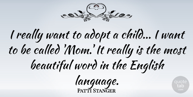 Patti Stanger Quote About Beautiful, Mom, Children: I Really Want To Adopt...