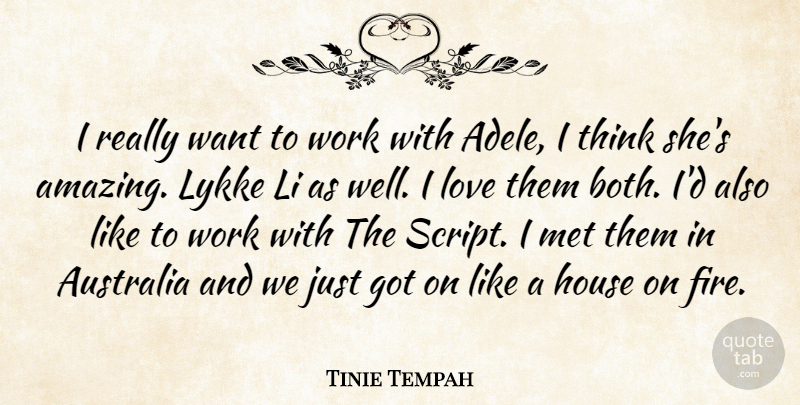 Tinie Tempah Quote About Thinking, Australia, Fire: I Really Want To Work...