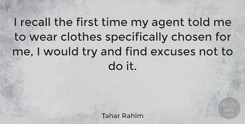 Tahar Rahim Quote About Clothes, Trying, Agents: I Recall The First Time...