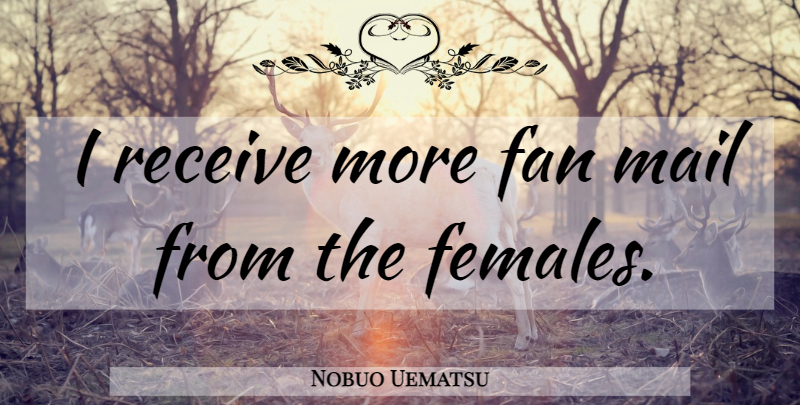 Nobuo Uematsu Quote About Mail, Fans, Female: I Receive More Fan Mail...