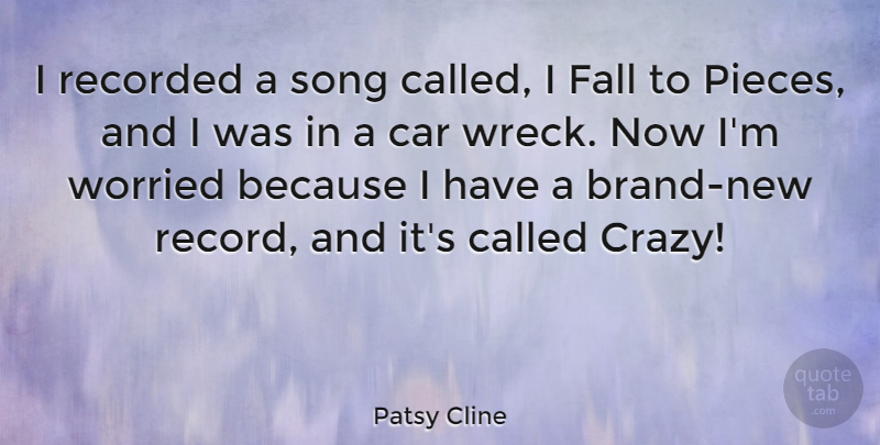 Patsy Cline Quote About Song, Crazy, Fall: I Recorded A Song Called...