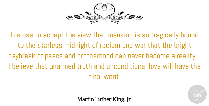 Martin Luther King, Jr. Quote About Love, Faith, Peace: I Refuse To Accept The...