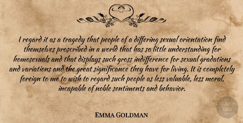Emma Goldman Quote About People, Understanding, Tragedy: I Regard It As A...