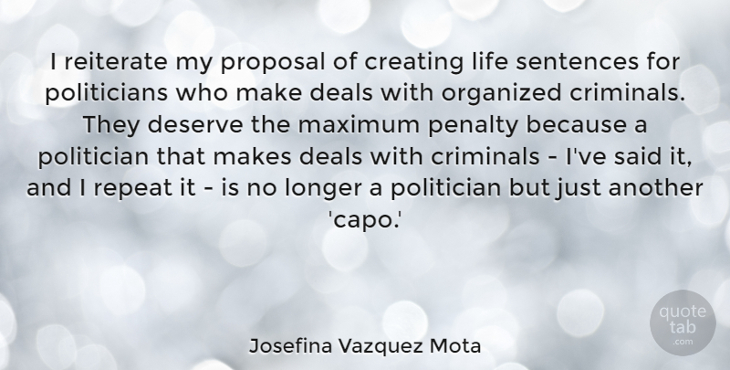 Josefina Vazquez Mota Quote About Criminals, Deals, Life, Longer, Maximum: I Reiterate My Proposal Of...