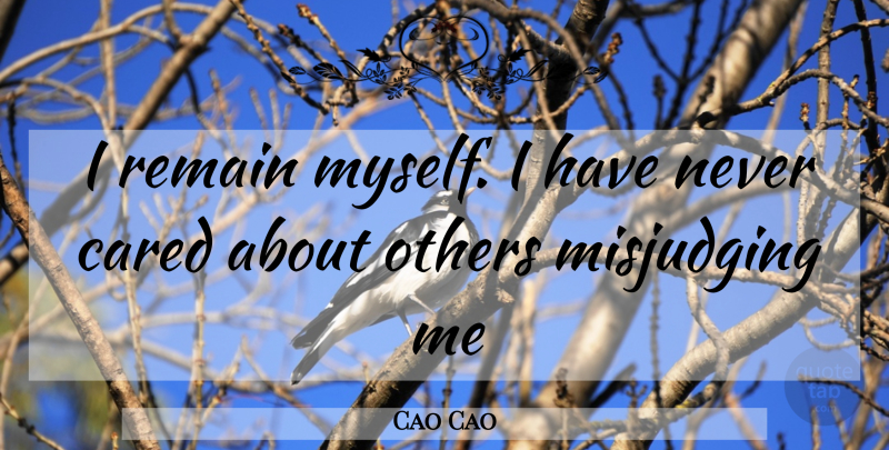 Cao Cao Quote About undefined: I Remain Myself I Have...