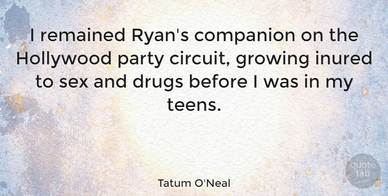 Tatum O'Neal Quote About Sex, Party, Drug: I Remained Ryans Companion On...