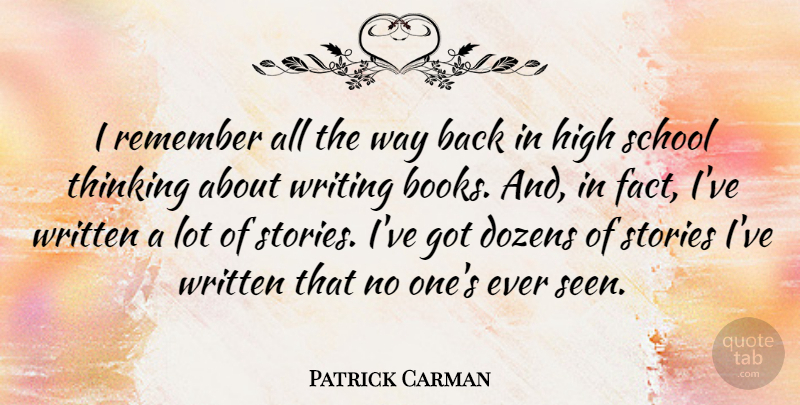 Patrick Carman Quote About Dozens, High, Remember, School, Stories: I Remember All The Way...