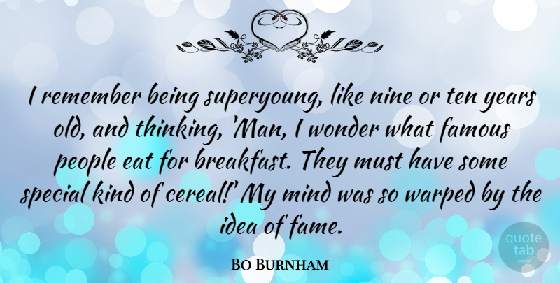 Bo Burnham Quote About Men, Thinking, Cereal: I Remember Being Superyoung Like...