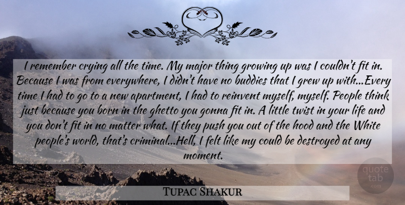 Tupac Shakur Quote About Growing Up, Ghetto, Thinking: I Remember Crying All The...