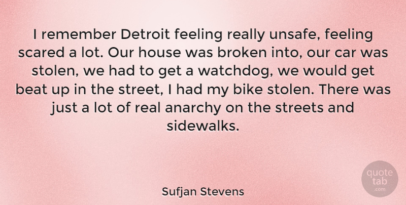 Sufjan Stevens Quote About Real, Broken, Car: I Remember Detroit Feeling Really...