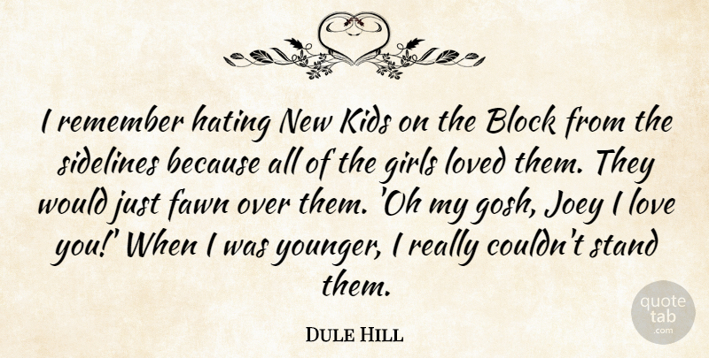 Dule Hill Quote About Girl, Hate, Block: I Remember Hating New Kids...