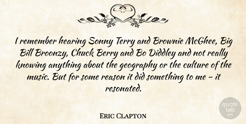 Eric Clapton Quote About Knowing, Berries, Bills: I Remember Hearing Sonny Terry...