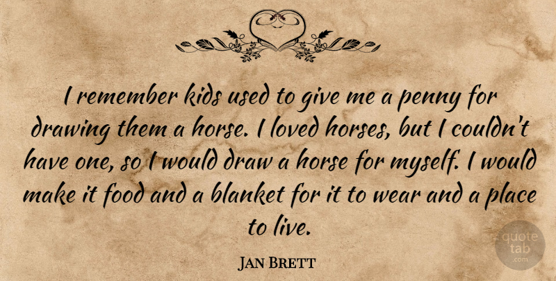 Jan Brett Quote About Horse, Kids, Drawing: I Remember Kids Used To...