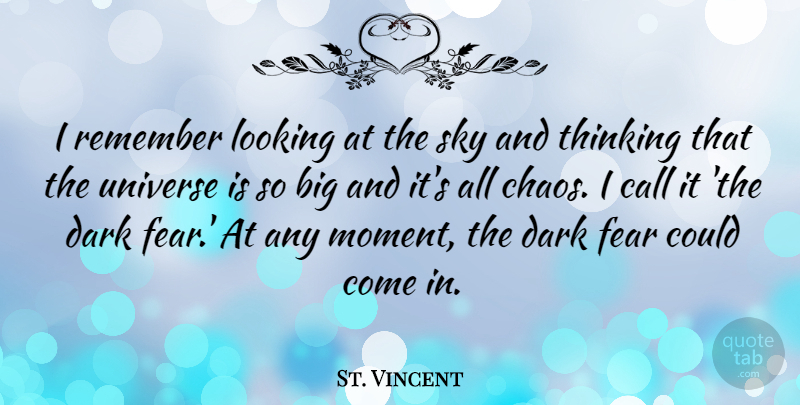 St. Vincent Quote About Dark, Thinking, Sky: I Remember Looking At The...