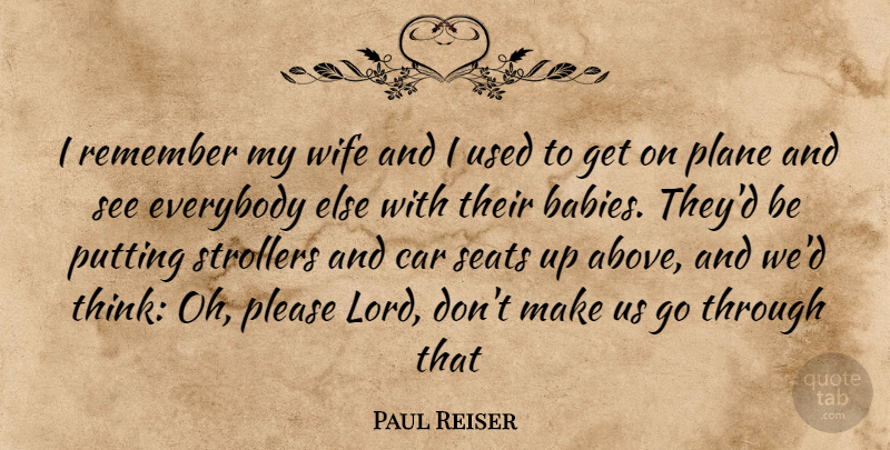 Paul Reiser Quote About Baby, Thinking, Wife: I Remember My Wife And...
