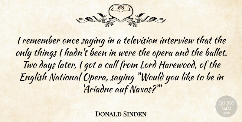 Donald Sinden Quote About Call, English, Interview, Lord, National: I Remember Once Saying In...