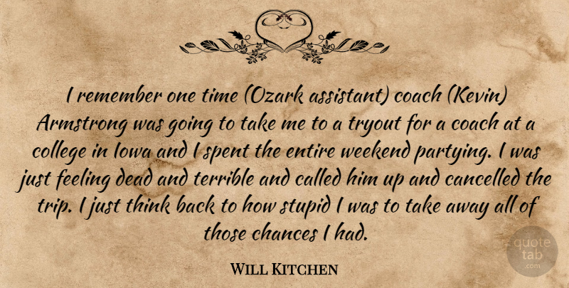 Will Kitchen Quote About Armstrong, Cancelled, Chances, Coach, College: I Remember One Time Ozark...