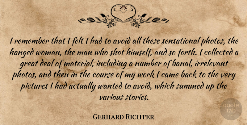 Gerhard Richter Quote About Art, Men, Numbers: I Remember That I Felt...