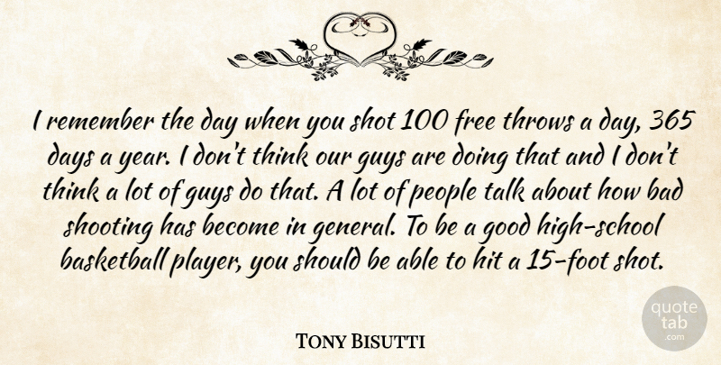 Tony Bisutti Quote About Bad, Basketball, Days, Free, Good: I Remember The Day When...
