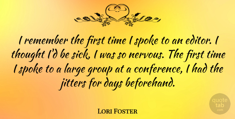 Lori Foster Quote About Days, Large, Remember, Spoke, Time: I Remember The First Time...