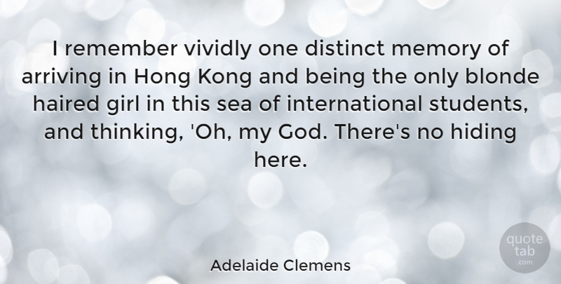 Adelaide Clemens Quote About Girl, Memories, Thinking: I Remember Vividly One Distinct...