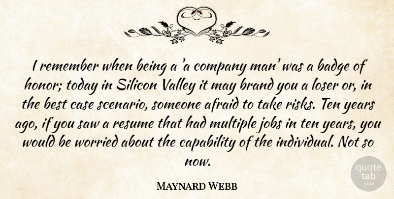 Maynard Webb Quote About Jobs, Men, Years: I Remember When Being A...