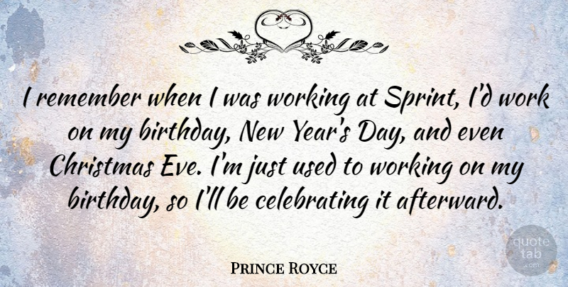 Prince Royce Quote About Birthday, Christmas, Remember, Work: I Remember When I Was...