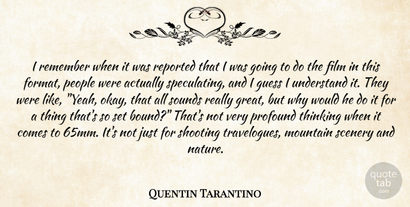 Quentin Tarantino Quote About Thinking, Profound, People: I Remember When It Was...