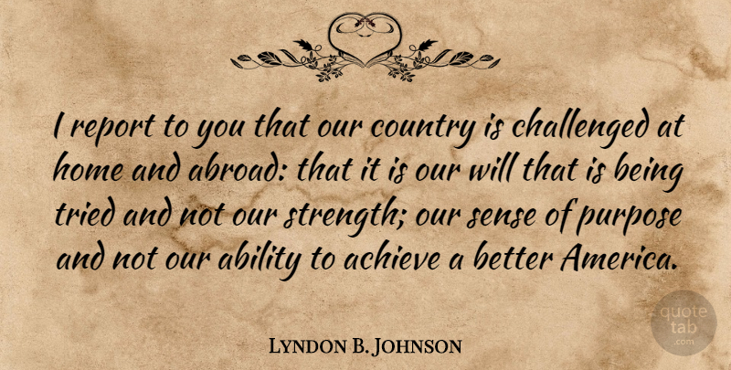 Lyndon B. Johnson Quote About Country, Home, America: I Report To You That...