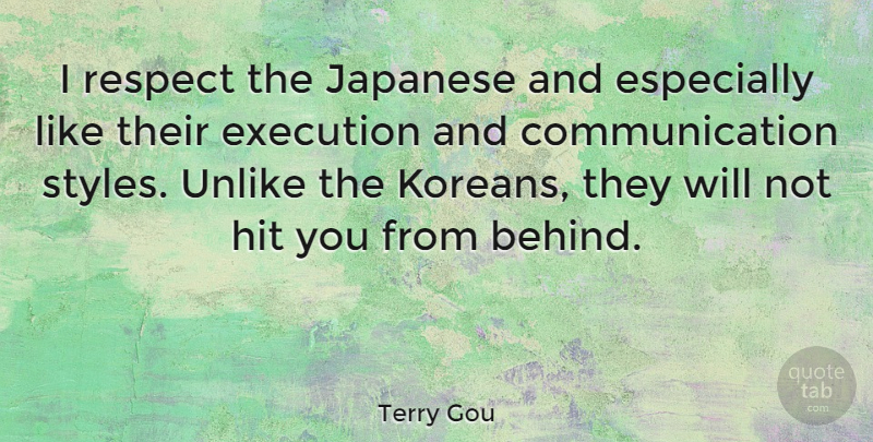 Terry Gou Quote About Communication, Style, Execution: I Respect The Japanese And...