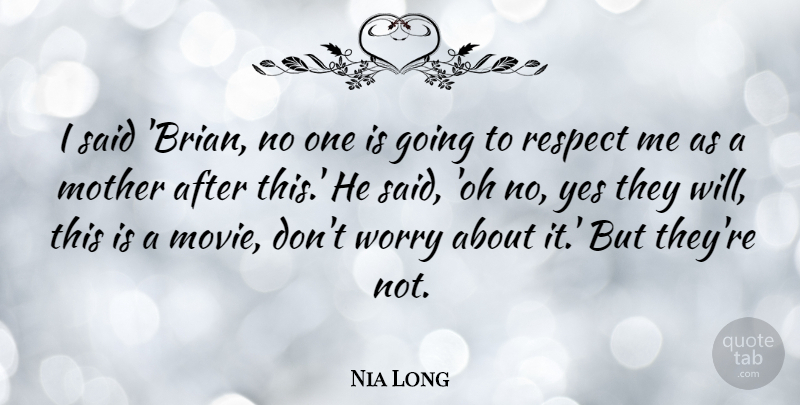 Nia Long Quote About Respect, Yes: I Said Brian No One...