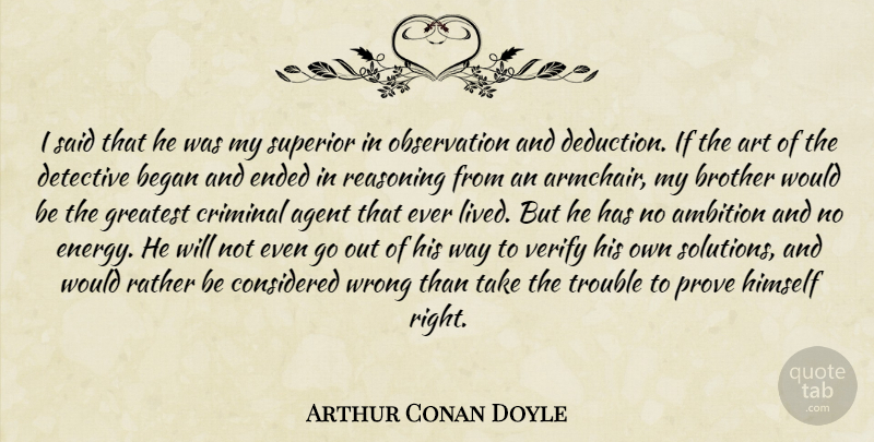 Arthur Conan Doyle Quote About Art, Brother, Book: I Said That He Was...