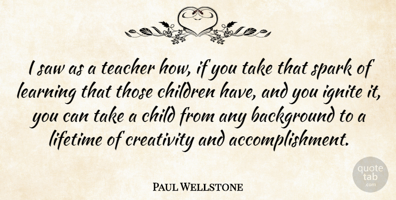 Paul Wellstone Quote About Teacher, Children, Teaching: I Saw As A Teacher...
