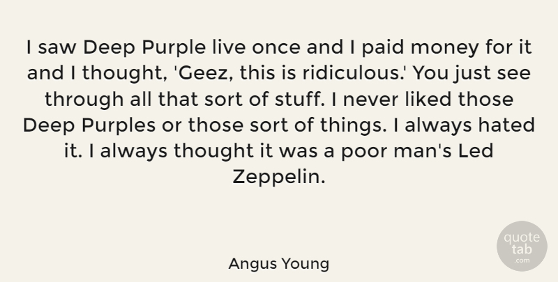 Angus Young Quote About Men, Purple, Zeppelins: I Saw Deep Purple Live...