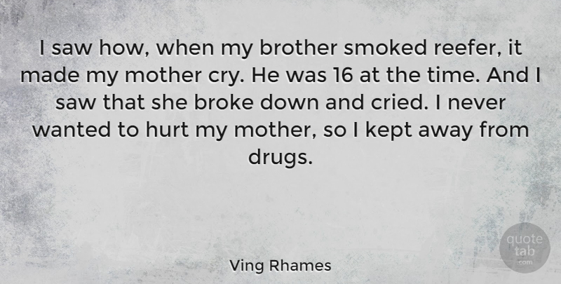 Ving Rhames Quote About Mother, Hurt, Brother: I Saw How When My...
