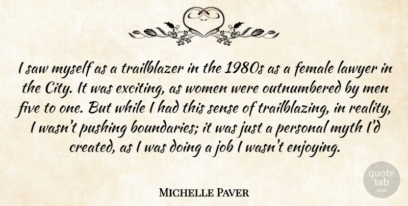Michelle Paver Quote About Female, Five, Job, Lawyer, Men: I Saw Myself As A...