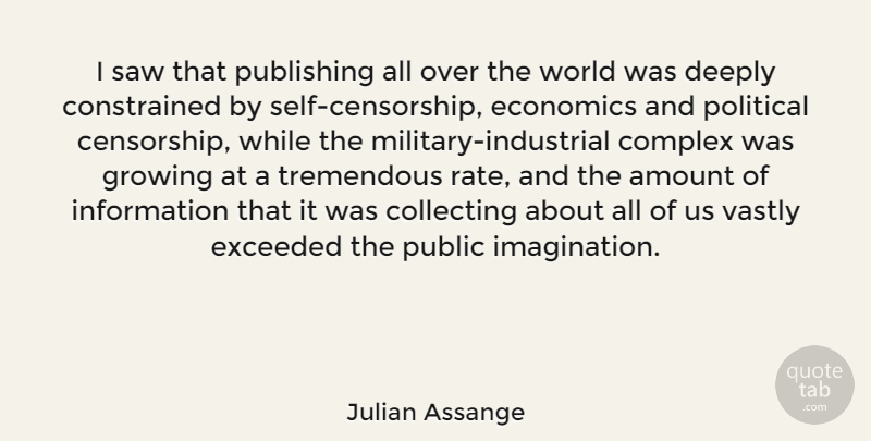 Julian Assange Quote About Military, Self, Imagination: I Saw That Publishing All...