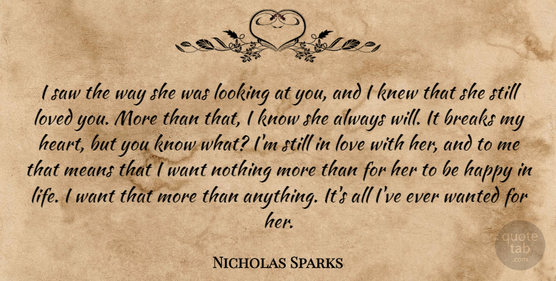 Nicholas Sparks Quote About Heart, Mean, Happy Life: I Saw The Way She...