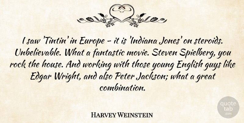 Harvey Weinstein Quote About Europe, Rocks, Guy: I Saw Tintin In Europe...