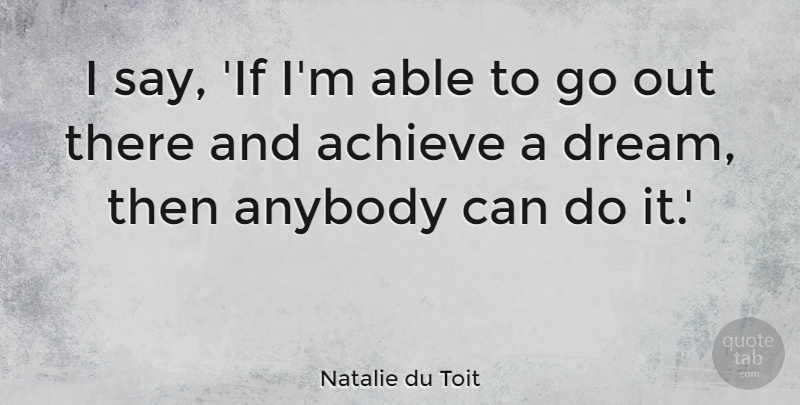 Natalie du Toit Quote About undefined: I Say If Im Able...
