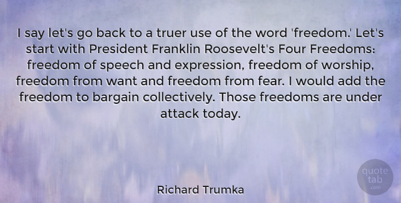 Richard Trumka Quote About Expression, Freedom Of Speech, President: I Say Lets Go Back...