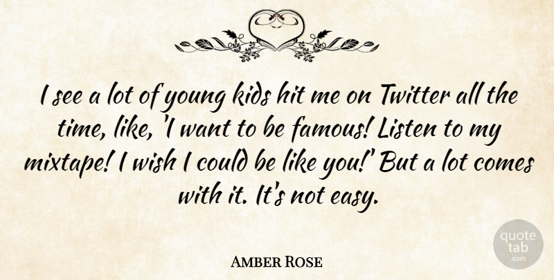 Amber Rose Quote About Kids, Wish, Want: I See A Lot Of...