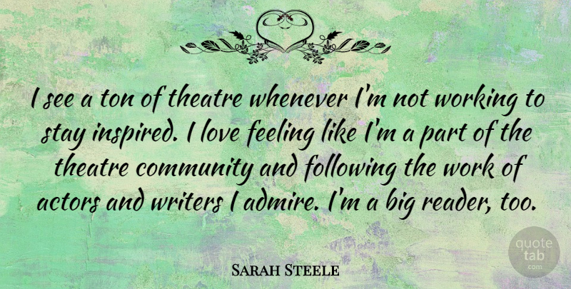 Sarah Steele Quote About Community, Feeling, Following, Love, Stay: I See A Ton Of...