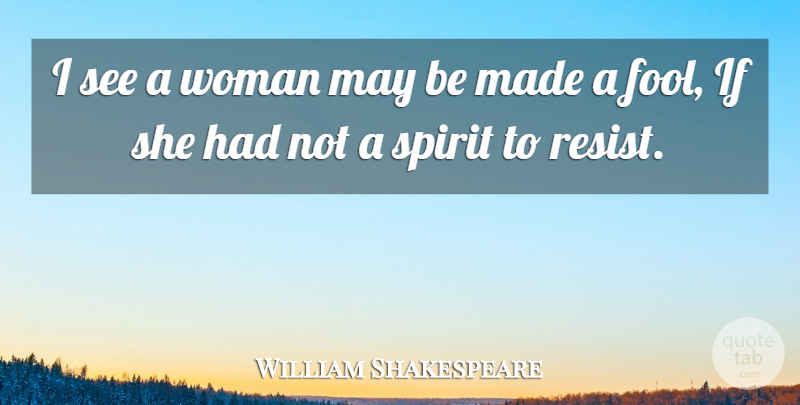 William Shakespeare Quote About May, Fool, Taming: I See A Woman May...