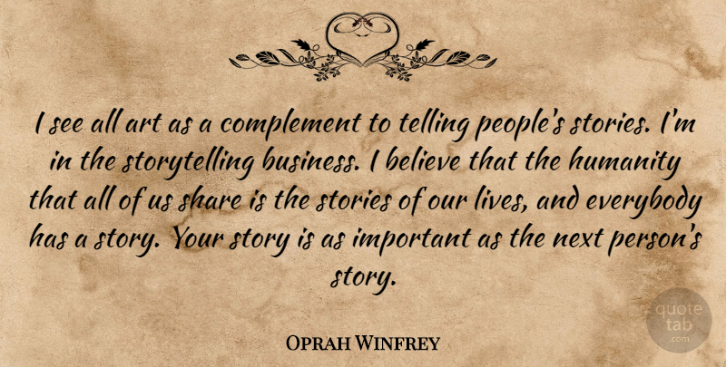 Oprah Winfrey Quote About Art, Believe, People: I See All Art As...